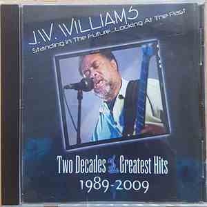 J.W. Williams - Standing In The Future...Looking At The Past - Two Decades Of The Greatest Hits 1989-2009 FLAC