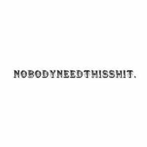 Nobodyneedthisshit - Endless Expanses Of Memory FLAC