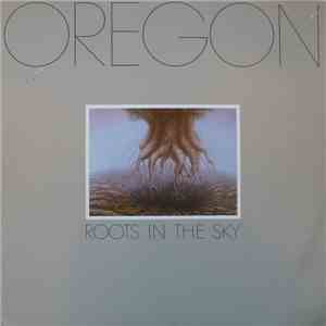 Oregon - Roots In The Sky FLAC