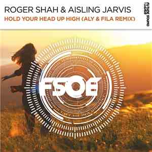 Roger Shah & Aisling Jarvis - Hold Your Head Up High (Aly & Fila Extended Remix) FLAC