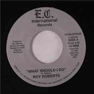 Roy Roberts - What Should I Do / Loving You Is So Easy FLAC