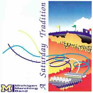 The University Of Michigan Marching Band - A Saturday Tradition FLAC