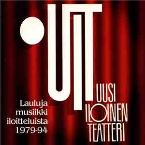 Uusi Iloinen Teatteri - Lauluja Musiikki-iloitteluista 1979-94 FLAC