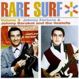 Various - Rare Surf Volume 3 - Johnny Fortune & Johnny Barakat And The Vestells FLAC