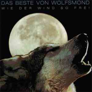 Wolfsmond  - Das Beste Von Wolfsmond - Wie Der Wind So Frei FLAC