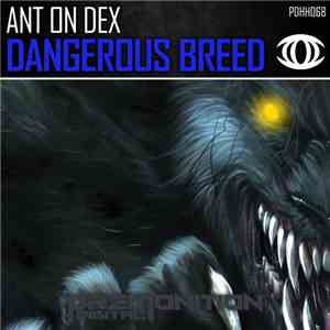 Ant On Dex - Dangerous Breed FLAC