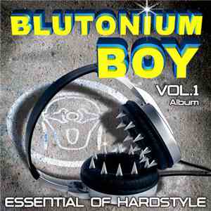 Blutonium Boy - Essential Of Hardstyle Vol. 1 FLAC