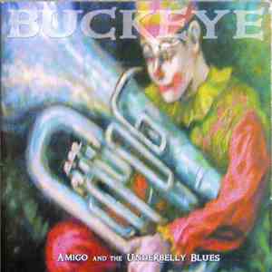 Buckeye - Amigo And The Underbelly Blues FLAC