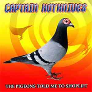 Captain Hotknives - The Pigeons Told Me To Shoplift FLAC