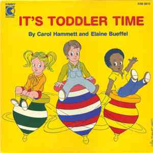 Carol Hammett And Elaine Bueffel - It's Toddler Time FLAC