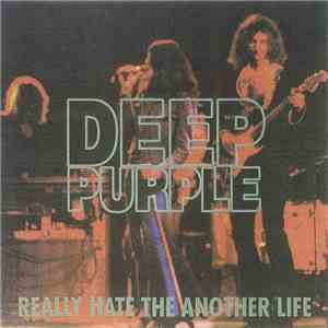 Deep Purple - Really Hate The Another Life FLAC