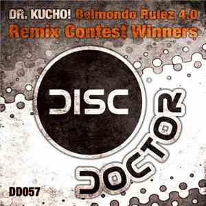 Dr. Kucho! - Belmondo Rulez 4.0 Contest Winners Remixes FLAC