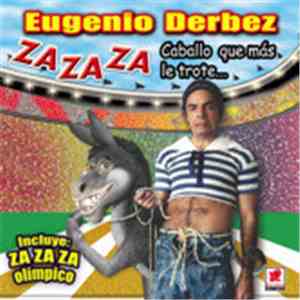 Eugenio Derbez - Za Za Za Caballo Que Mas Le Trote... FLAC