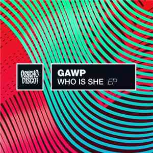 GAWP - Who Is She EP FLAC