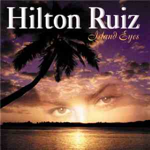 Hilton Ruiz - Island Eyes FLAC