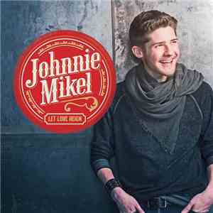 Johnnie Mikel - Let Love Reign FLAC