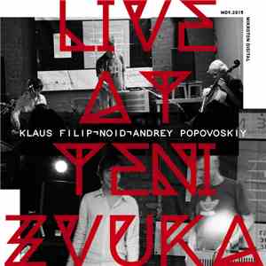 Klaus Filip / Noid / Andrey Popovskiy - Live At Teni Zvuka FLAC