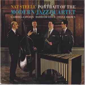 Nat Steele, Gabriel Latchin, Dario Di Lecce, Steve Brown  - Portrait Of The Modern Jazz Quartet FLAC