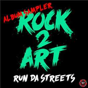 Rock 2 Art - Run Da Streets Album Sampler FLAC