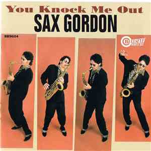 Sax Gordon - You Knock Me Out FLAC