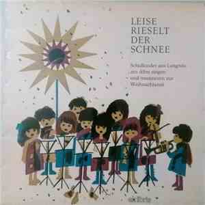 Schulkinder Aus Langnau Am Albis - Leise Rieselt Der Schnee (Schulkinder Aus Langnau Am Albis Singen Und Musizieren Zur Weihnachtszeit) FLAC