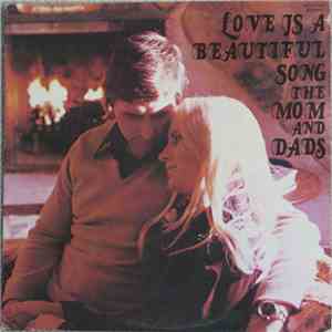 The Mom And Dads - Love Is A Beautiful Song FLAC