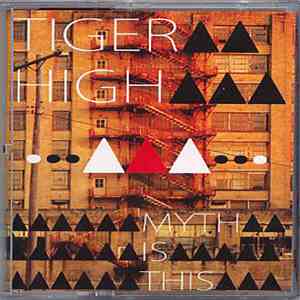 Tiger High - Myth Is This FLAC