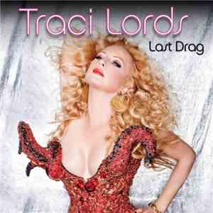 Traci Lords - Last Drag FLAC