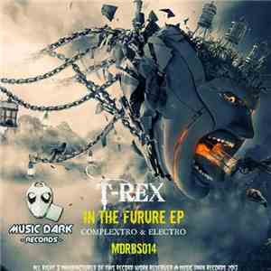 T-Rex  - In The Future EP FLAC