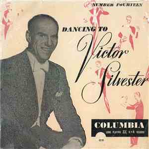 Victor Silvester And His Ballroom Orchestra - Dancing To Victor Silvester Number Fourteen FLAC