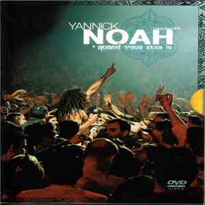 Yannick Noah - Quand Vous Êtes Là - Tour 2004 FLAC