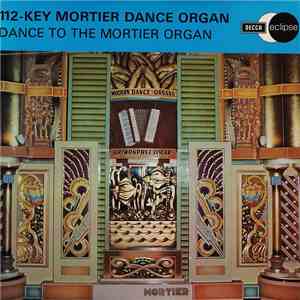 112-Key Mortier Dance Organ - Dance To Mortier Organ FLAC