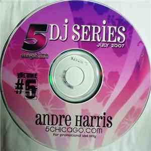 Andre Harris - 5 Magazine DJ Series (July 2007) FLAC