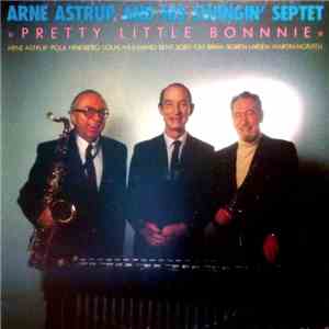 Arne Astrup And His Swingin' Septet - Pretty Little Bonnnie FLAC