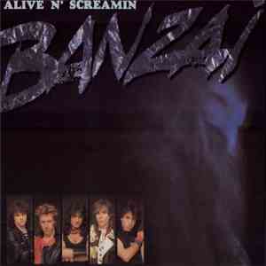 Banzai - Alive N' Screamin FLAC