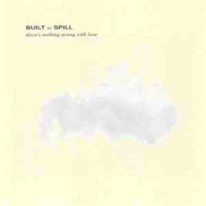 Built To Spill - There's Nothing Wrong With Love FLAC
