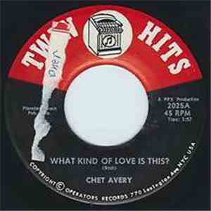 Chet Avery / Billy Wade  - What Kind Of Love Is This? / Do You Love Me? FLAC