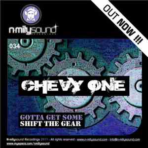Chevy One - Gotta Get Some / Shift The Gear FLAC