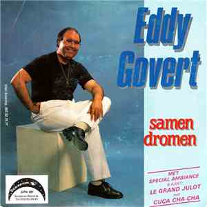 Eddy Govert / Le Grand Julot - Samen Dromen / Cuca Cha-Cha FLAC