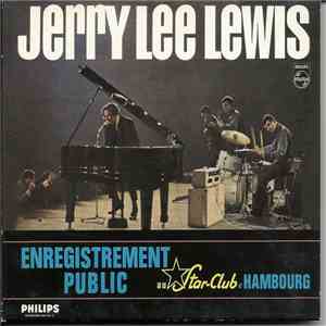 Jerry Lee Lewis And The Nashville Teens - "Live" At The Star-Club, Hamburg FLAC