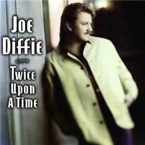 Joe Diffie - Twice Upon A Time FLAC