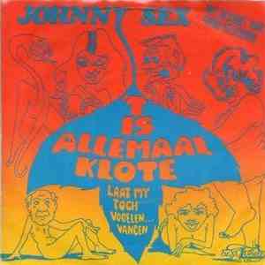 Johnny Sex - Laat Mij Toch Vogelen... Vangen / 't Is Toch Allemaal Klote FLAC