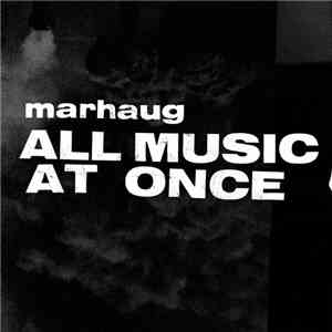 Marhaug - All Music At Once FLAC