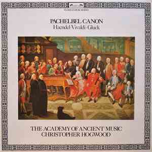 Pachelbel • Haendel • Vivaldi • Gluck - The Academy Of Ancient Music, Christopher Hogwood - Pachelbel Canon FLAC