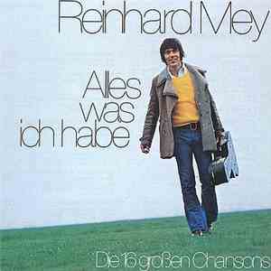 Reinhard Mey - Alles Was Ich Habe - Die 16 Großen Chansons FLAC