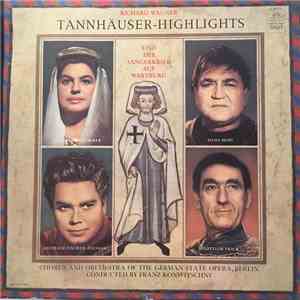 Richard Wagner, Chorus Of The German State Opera, Staatskapelle Berlin Orchestra of the German State Opera Franz Konwitschny, Elisabeth Grümmer, Hans Hopf, Dietrich Fischer-Dieskau, Gottlob Frick - Tannhäuser - Highlights FLAC