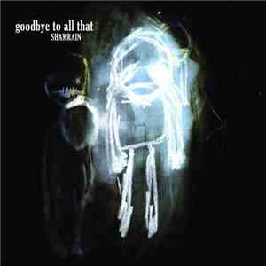 ShamRain - Goodbye To All That FLAC