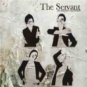 The Servant - How To Destroy A Relationship FLAC