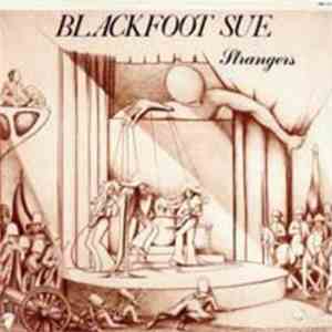 Blackfoot Sue - Strangers FLAC