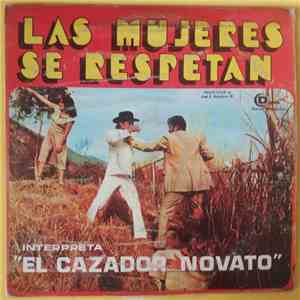 El Cazador Novato, Conjunto Del Maestro Rafael Ochoa - Las Mujeres Se Respetan FLAC